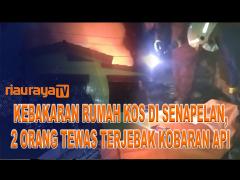 KEBAKARAN DI KOS - KOSAN PEKANBARU MEMAKAN KORBAN JIWA 2 ORANG